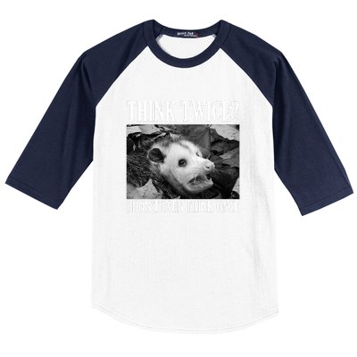 Opossum Funny Think Twice I Don't Even Think Once Possum Baseball Sleeve Shirt