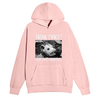 Opossum Funny Think Twice I Don't Even Think Once Possum Urban Pullover Hoodie