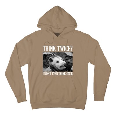 Opossum Funny Think Twice I Don't Even Think Once Possum Hoodie