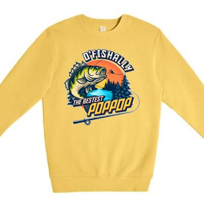 O Fishally The Bestest PopPop Premium Crewneck Sweatshirt