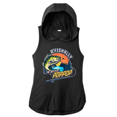 O Fishally The Bestest PopPop Ladies PosiCharge Tri-Blend Wicking Draft Hoodie Tank