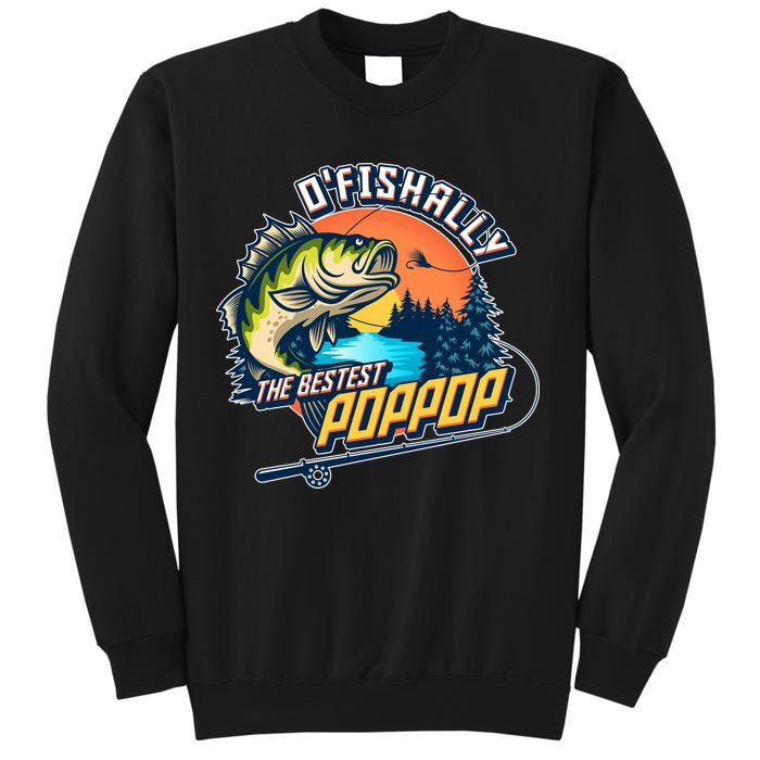 O Fishally The Bestest PopPop Sweatshirt