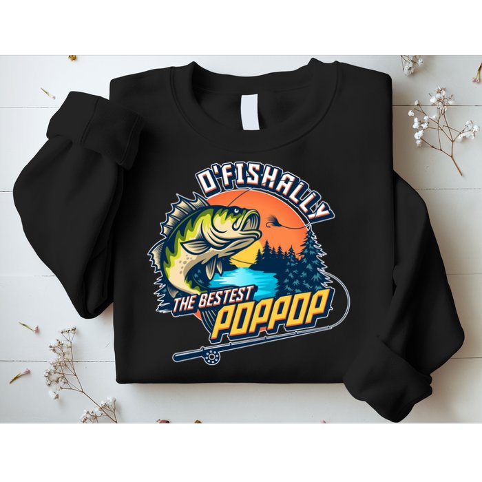 O Fishally The Bestest PopPop Sweatshirt