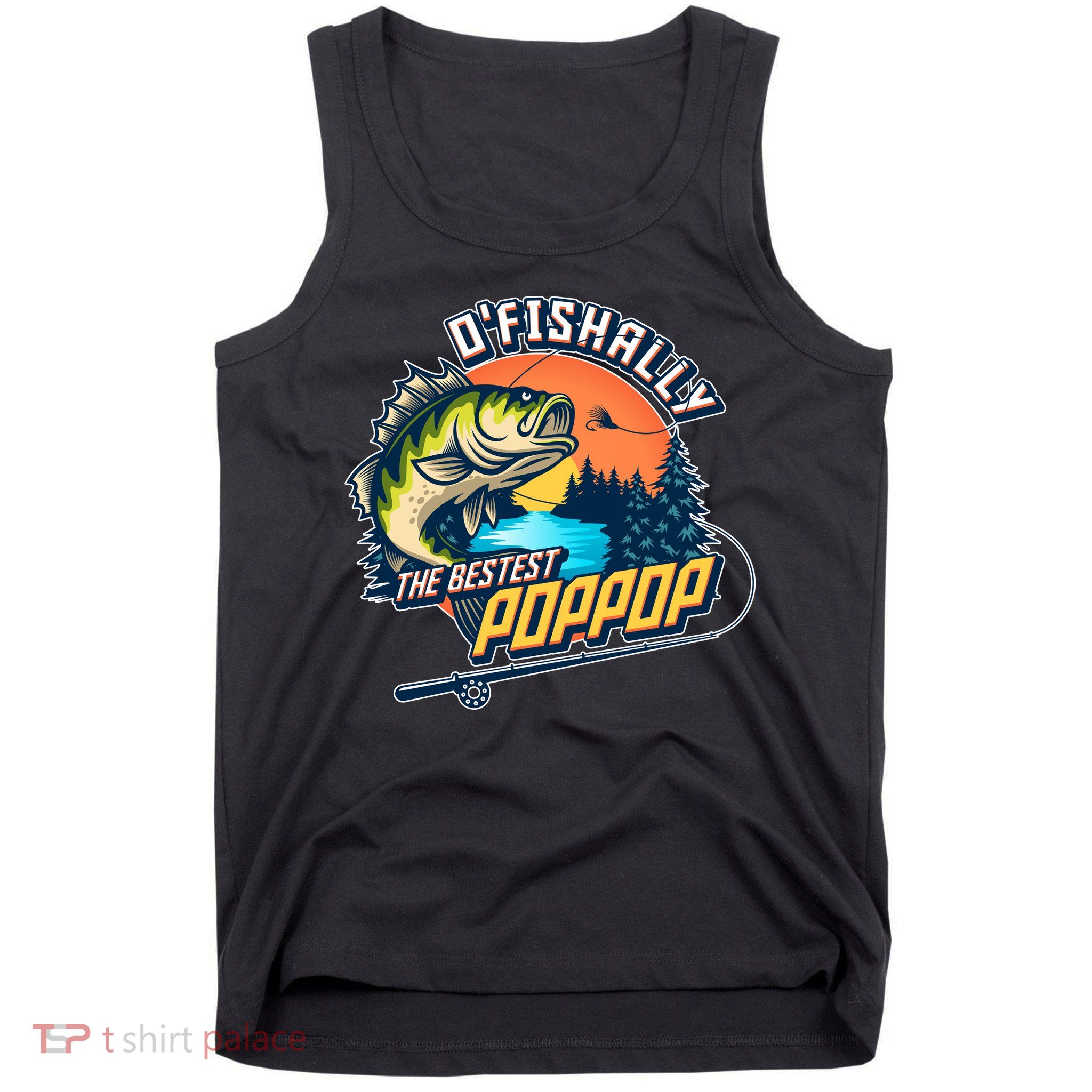 O Fishally The Bestest PopPop Tank Top