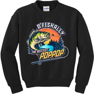 O Fishally The Bestest PopPop Kids Sweatshirt