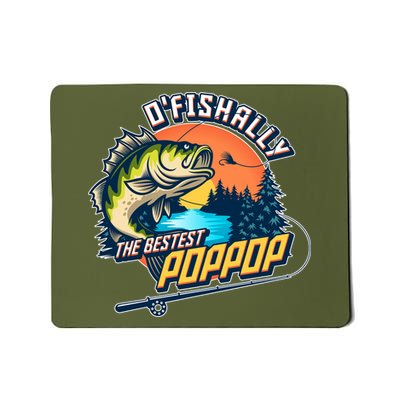 O Fishally The Bestest PopPop Mousepad