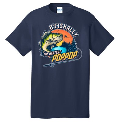 O Fishally The Bestest PopPop Tall T-Shirt