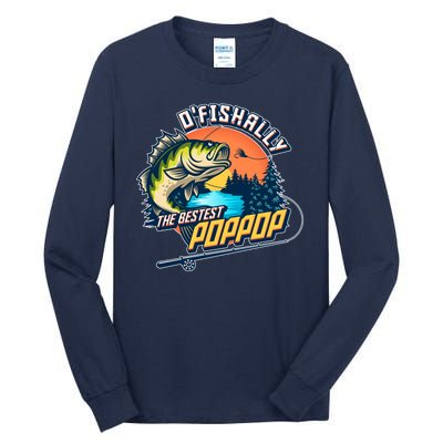 O Fishally The Bestest PopPop Tall Long Sleeve T-Shirt