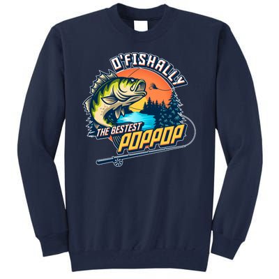 O Fishally The Bestest PopPop Tall Sweatshirt