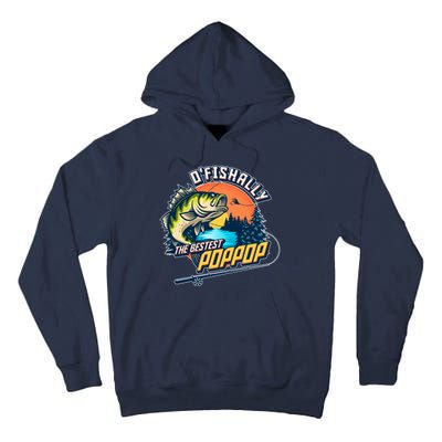 O Fishally The Bestest PopPop Tall Hoodie