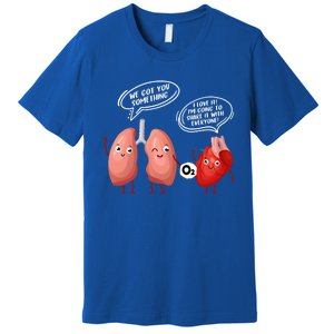 Oxygen For The Heart Lungs Doctor Gift Premium T-Shirt