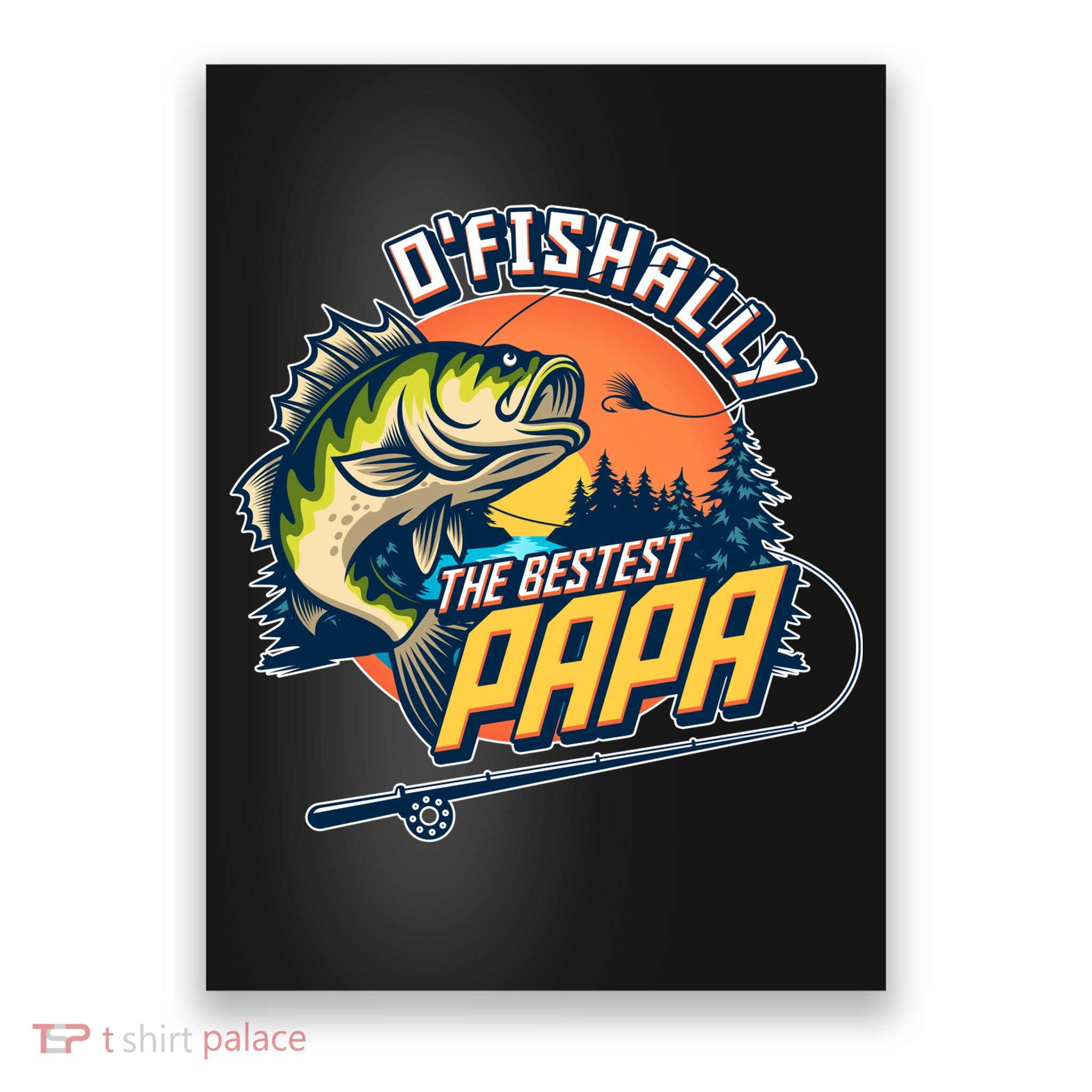 O Fishally The Bestest Papa Poster