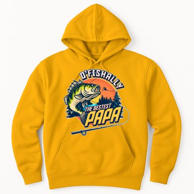 O Fishally The Bestest Papa Hoodie