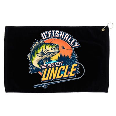 O Fishally The Bestest Uncle Grommeted Golf Towel