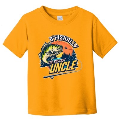 O Fishally The Bestest Uncle Toddler T-Shirt