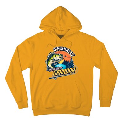 O Fishally The Bestest Grandpa Hoodie