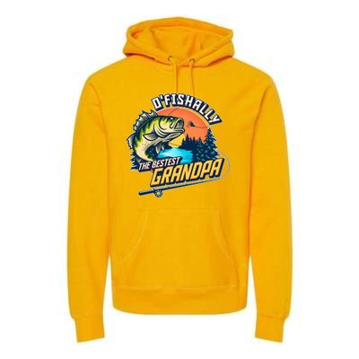 O Fishally The Bestest Grandpa Premium Hoodie