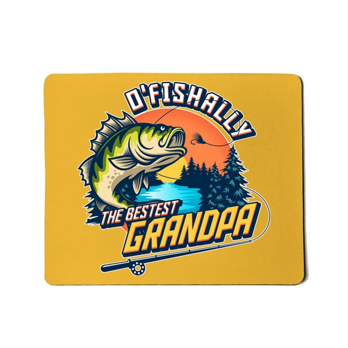 O Fishally The Bestest Grandpa Mousepad