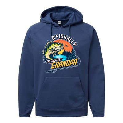 O Fishally The Bestest Grandpa Performance Fleece Hoodie