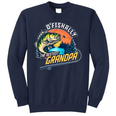 O Fishally The Bestest Grandpa Tall Sweatshirt