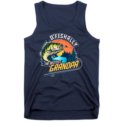 O Fishally The Bestest Grandpa Tank Top