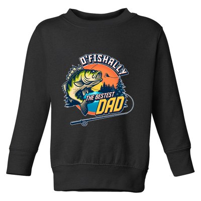 O Fishally The Bestest Dad Toddler Sweatshirt