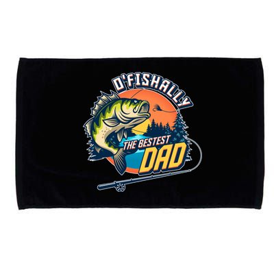 O Fishally The Bestest Dad Microfiber Hand Towel