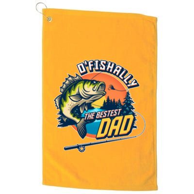 O Fishally The Bestest Dad Golf Towel
