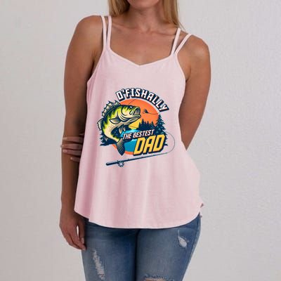 O Fishally The Bestest Dad Women's Strappy Tank