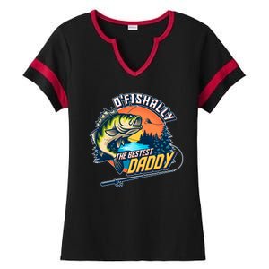 O Fishally The Bestest Daddy Ladies Halftime Notch Neck Tee