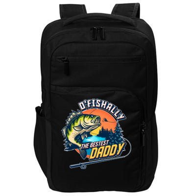 O Fishally The Bestest Daddy Impact Tech Backpack