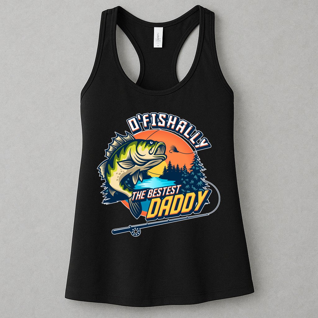 O Fishally The Bestest Daddy Womens Tank Top