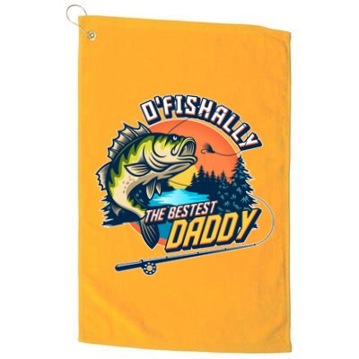 O Fishally The Bestest Daddy Golf Towel