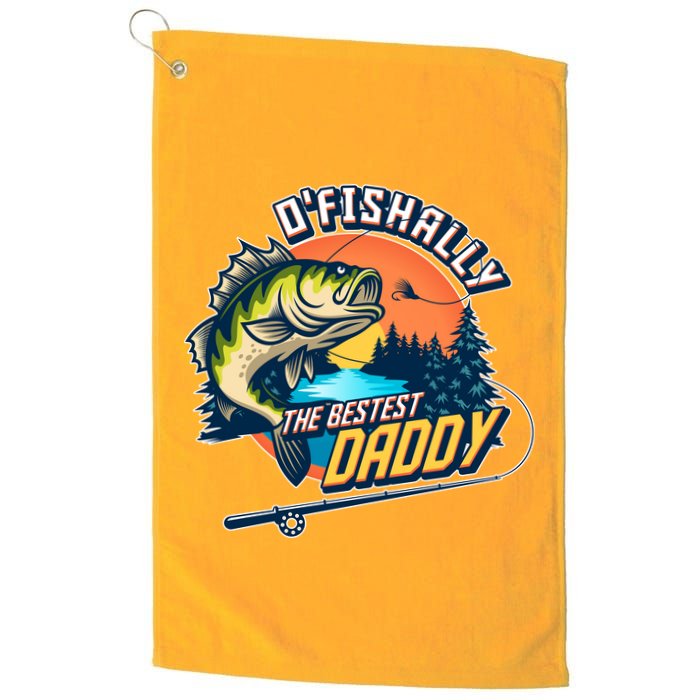 O Fishally The Bestest Daddy Golf Towel
