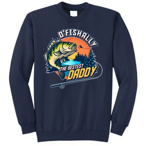 O Fishally The Bestest Daddy Sweatshirt