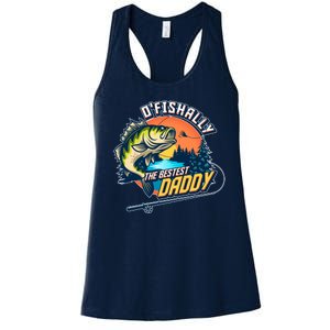 O Fishally The Bestest Daddy Women's Racerback Tank