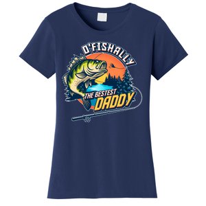 O Fishally The Bestest Daddy Women's T-Shirt