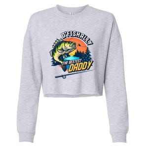 O Fishally The Bestest Daddy Cropped Pullover Crew