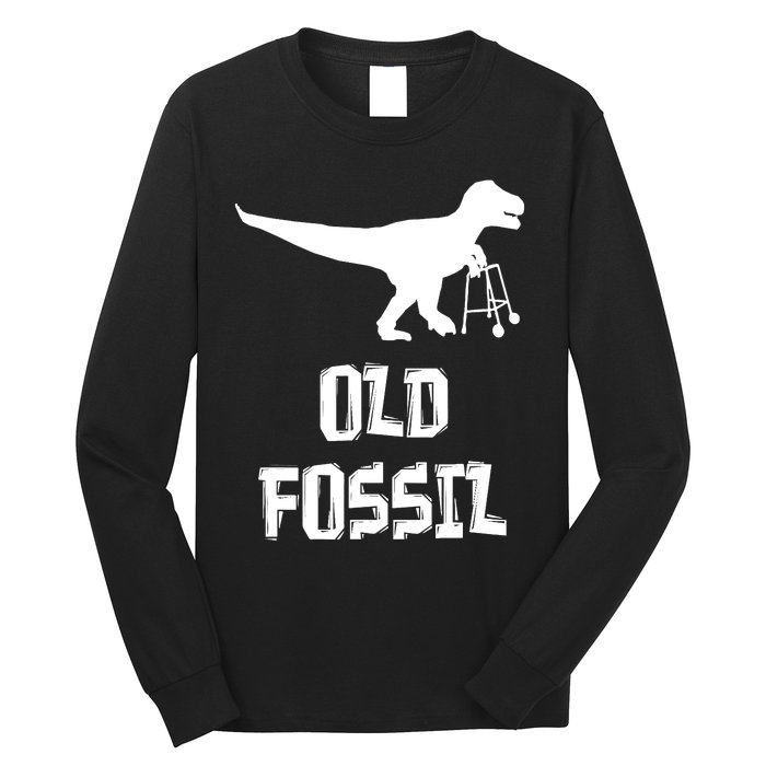 Old Fossil Trex Dinosaur Funny Birthday Retirement Joke Long Sleeve Shirt