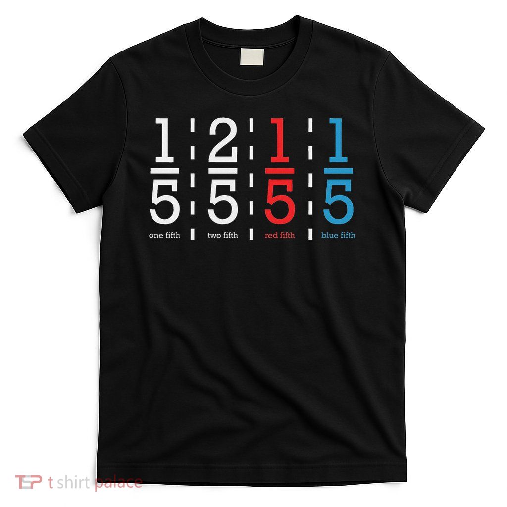 One Fifth Two Fifth Red Fifth Blue Fifth Math T-Shirt