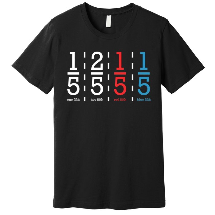 One Fifth Two Fifth Red Fifth Blue Fifth Math Premium T-Shirt