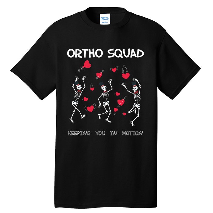 Orthopedic Funny ValentineS Ortho Squad Skeleton Dancing Tall T-Shirt