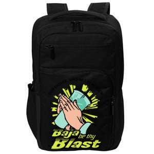 Our Father Who Art In Heaven Baja Be Thy Blast Funny Impact Tech Backpack