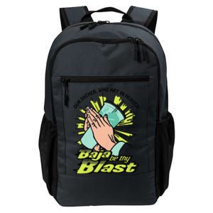 Our Father Who Art In Heaven Baja Be Thy Blast Funny Daily Commute Backpack