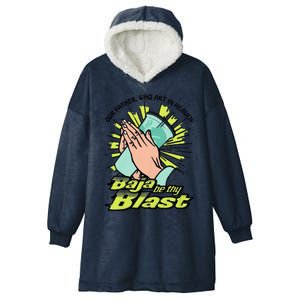 Our Father Who Art In Heaven Baja Be Thy Blast Funny Hooded Wearable Blanket