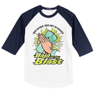 Our Father Who Art In Heaven Baja Be Thy Blast Funny Baseball Sleeve Shirt