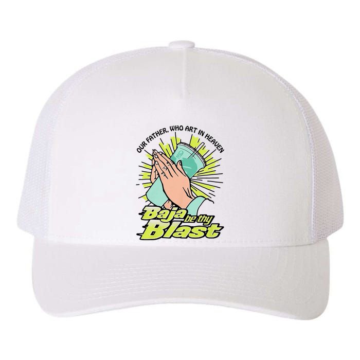 Our Father Who Art In Heaven Baja Be Thy Blast Funny Yupoong Adult 5-Panel Trucker Hat