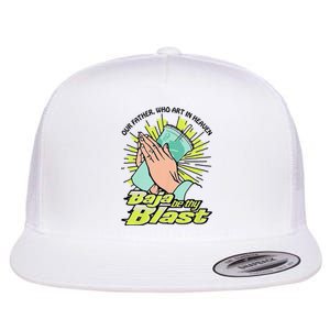 Our Father Who Art In Heaven Baja Be Thy Blast Funny Flat Bill Trucker Hat