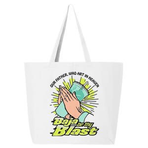 Our Father Who Art In Heaven Baja Be Thy Blast Funny 25L Jumbo Tote