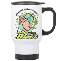 Our Father Who Art In Heaven Baja Be Thy Blast Funny Stainless Steel Travel Mug